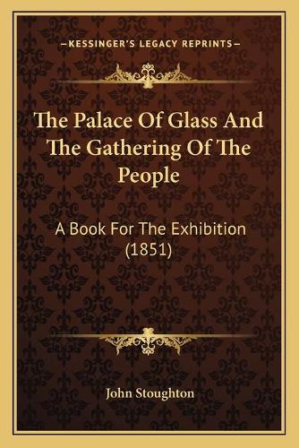 The Palace Of Glass And The Gathering Of The People