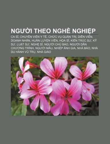 Ng I Theo Ngh Nghi P: CA S, Chuyen Vien y T, Ch C V Qu N Tr, Di N Vien, Doanh Nhan, Hu N Luy N Vien, H A S, KI N Truc S, K S, Lu T S(Vietnamese)