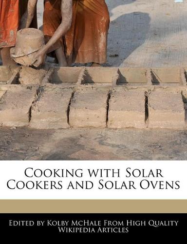 Cooking with Solar Cookers and Solar Ovens