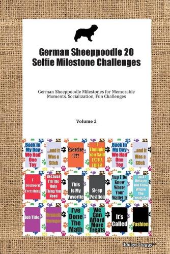 German Sheeppoodle 20 Selfie Milestone Challenges German Sheeppoodle Milestones for Memorable Moments, Socialization, Fun Challenges Volume 2