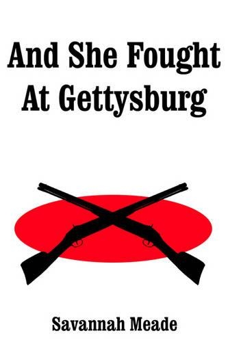 And She Fought At Gettysburg