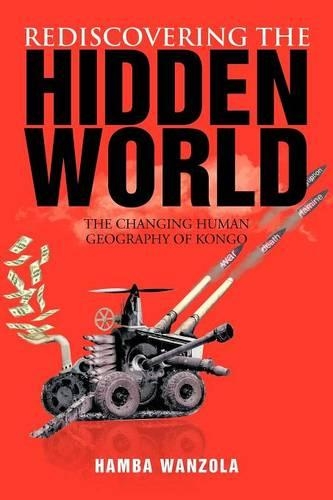 Rediscovering the Hidden World: The Changing Human Geography of Kongo(English)