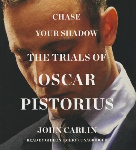 Chase Your Shadow: The Trials of Oscar Pistorius