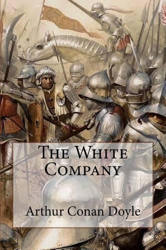 The White Company Arthur Conan Doyle: (English)