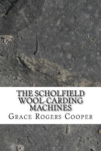 The Scholfield Wool-Carding Machines