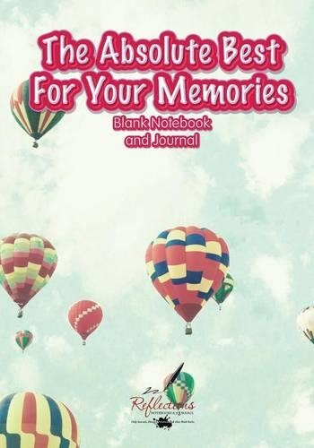 The Absolute Best for Your Memories Blank Notebook and Journal