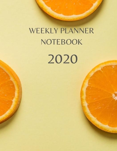 Weekly Planner Notebook: 2020 Year At A Glance Calendar and Organizer