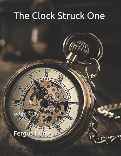 The Clock Struck One: Large Print
