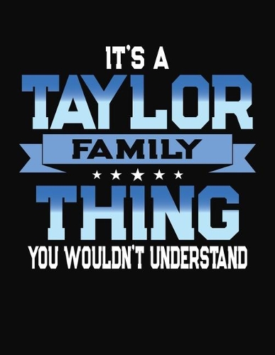 It's A Taylor Family Thing You Wouldn't Understand