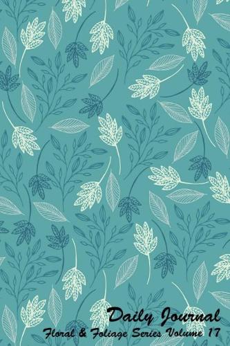 Daily Journal Floral and Foliage Series Volume 17