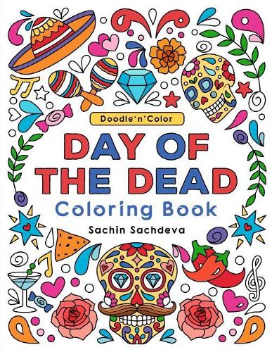Doodle n Color Day of the Dead: Coloring Book and Art Activities with 30 Adorable Sugar Skulls illustrations