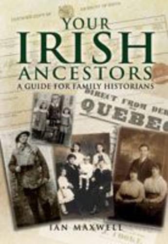 Your Irish Ancestors: A Guide for the Family Historian