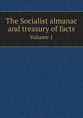 The Socialist almanac and treasury of facts Volume 1