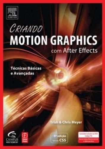 Criando Motion Graphics Com After Effects, 5a Ed., Versão Cs5