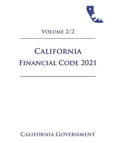 California Financial Code [FIN] 2021 Volume 2/2