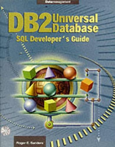 DB2 Universal Database SQL Developer's Guide: (Enterprise Computing S.)