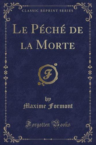 Le Péché de la Morte (Classic Reprint)