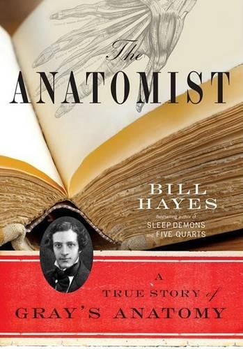 Anatomist, the: A True Story of Gray's Anatomy(English)