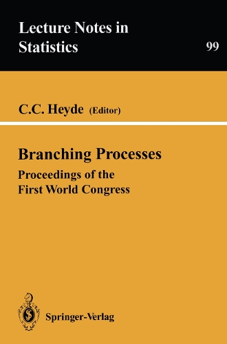 Branching Processes: Proceedings of the First World Congress(99 Lecture Notes in Statistics)