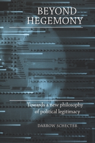 Beyond Hegemony: Towards a New Philosophy of Political Legitimacy(English)