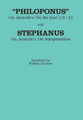 On Aristotle's "on the Soul 3.9–13," with on Aristotle's "on Interpretation": (Ancient Commentators on Aristotle)