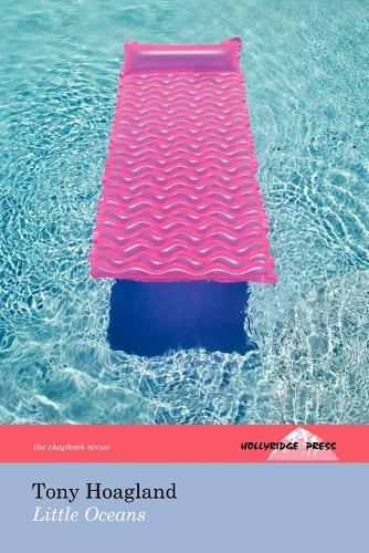 Little Oceans (The Hollyridge Press Chapbook Series): (English)