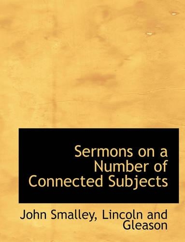 Sermons on a Number of Connected Subjects
