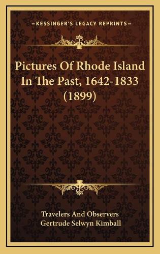 Pictures Of Rhode Island In The Past, 1642-1833 (1899)