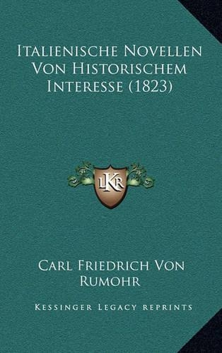 Italienische Novellen Von Historischem Interesse (1823)