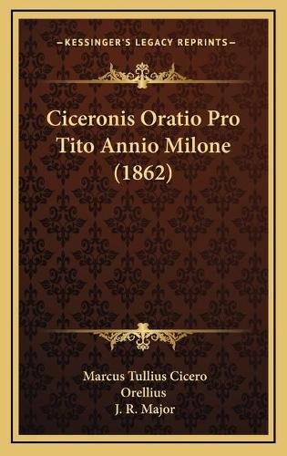 Ciceronis Oratio Pro Tito Annio Milone (1862)