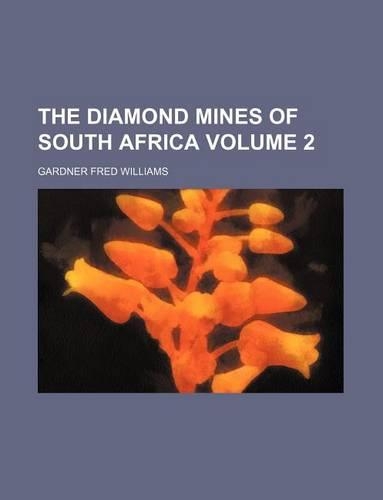 The Diamond Mines of South Africa Volume 2