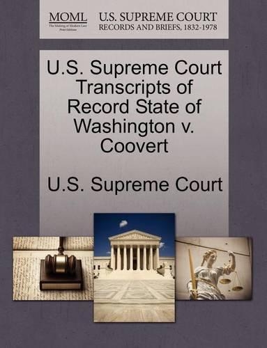 U.S. Supreme Court Transcripts of Record State of Washington V. Coovert: (English)