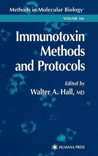 Immunotoxin Methods and Protocols. Methods in Molecular Biology, Volume 166.