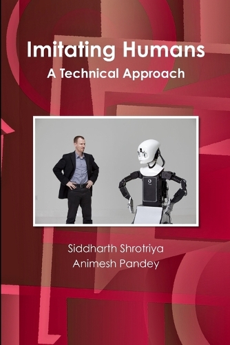 Imitating Humans : A Technical Approach: A Technical Approach(English)