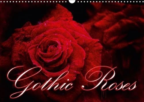 Gothic Roses 2017: Roses with the Darkest Charm(Calvendo Food)