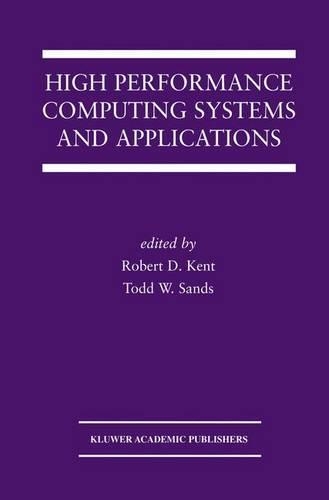 High Performance Computing Systems and Applications: (727 The Springer International Series in Engineering and Computer Science)