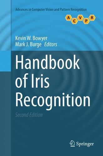 Handbook of Iris Recognition: (Advances in Computer Vision and Pattern Recognition)