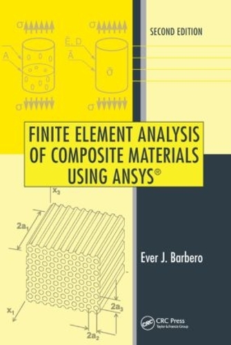 Finite Element Analysis of Composite Materials Using ANSYS®: (Composite Materials)