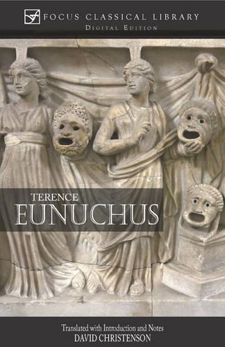 Eunuchus: The Eunuch(Focus Classical Library)