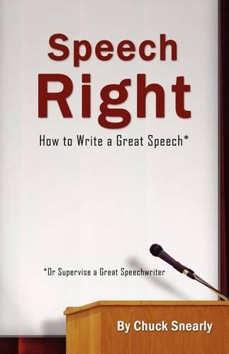 Speech Right: How to Write a Great Speech(English)