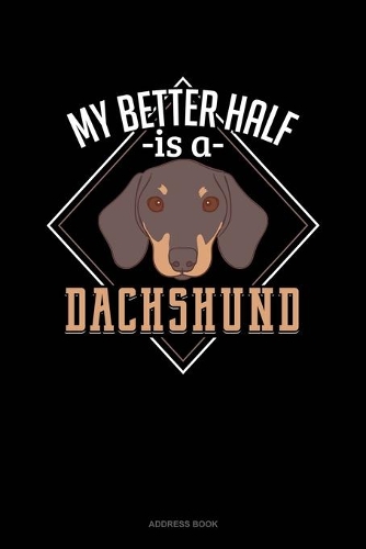 My Better Half Is A Dachshund