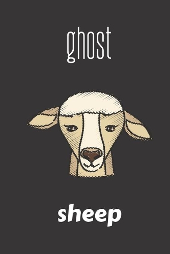 ghost sheep: small lined Sheep Notebook / Travel Journal to write in (6'' x 9'') 120 pages