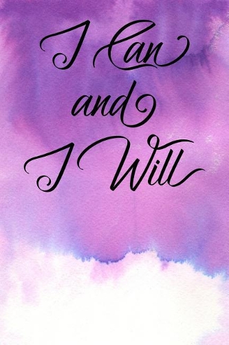 Inspirational Quote Journal - I Can and I Will: A Fun Notebook to Celebrate Your Worth