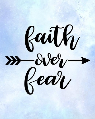 Faith Over Fear
