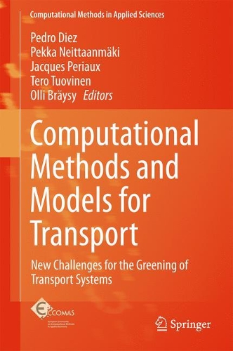 Computational Methods and Models for Transport: New Challenges for the Greening of Transport Systems(45 Computational Methods in Applied Sciences)