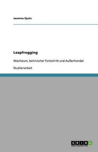 Das Leapfrogging-Modell. Wachstum, technischer Fortschritt und Außenhandel