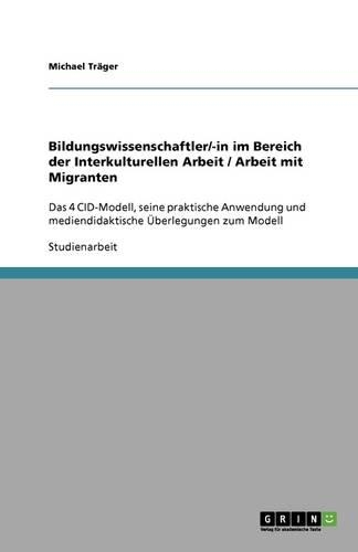 Bildungswissenschaftler im Bereich der Interkulturellen Arbeit mit Migranten. Zum 4 CID-Modell: (German)