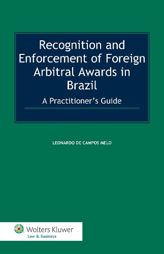 Recognition and Enforcement of Foreign Arbitral Awards in Brazil: A Practitioner’s Guide