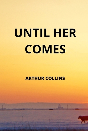 Until Her Comes