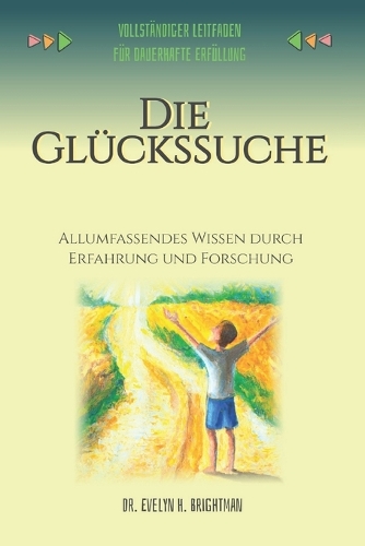 Glückssuche: Vollständiger Leitfaden für dauerhafte Erfüllung